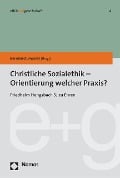 Cover-Bild zum Titel 'Christliche Sozialethik - Orientierung welcher Praxis?' von ''