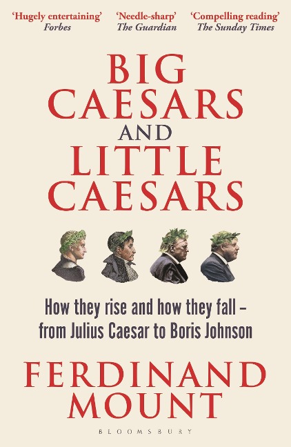 Big Caesars and Little Caesars - Ferdinand Mount