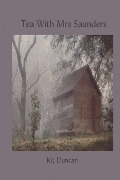 Cover-Bild zum Titel 'Tea With Mrs Saunders' von 'Kit Duncan'
