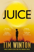 Cover-Bild zum Titel 'Juice' von 'Tim Winton'