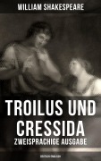 Cover-Bild zum Titel 'Troilus und Cressida - Zweisprachige Ausgabe (Deutsch-Englisch)' von 'William Shakespeare'