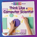 Think Like a Computer Scientist - Cynthia O'Brien