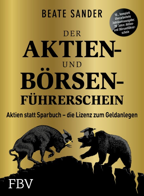Der Aktien- und Börsenführerschein - Jubiläumsausgabe - Beate Sander