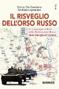 Cover-Bild zum Titel 'Il risveglio dell'Orso Russo. Le campagne militari della Federazione russa dalla Georgia all'Ucraina' von 'Errico De Gaetano, Andrea Lopreiato'