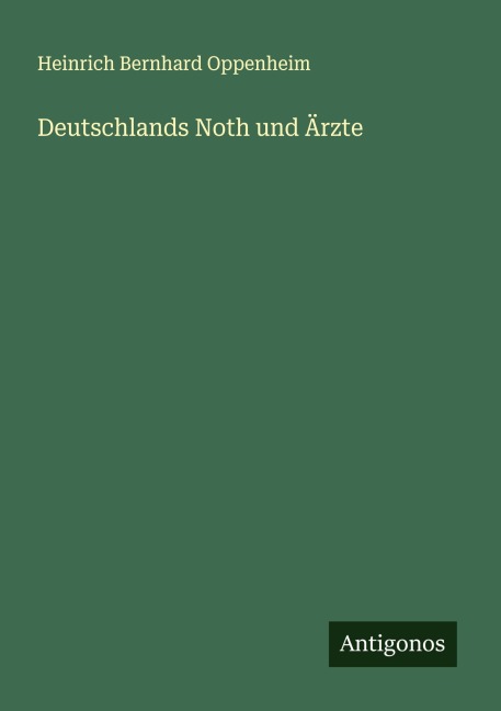 Deutschlands Noth und Ärzte - Heinrich Bernhard Oppenheim
