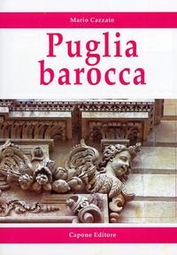 Puglia barocca - Mario Cazzato
