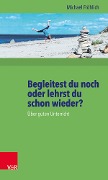 Cover-Bild zum Titel 'Begleitest du noch oder lehrst du schon wieder?' von 'Michael Fröhlich'