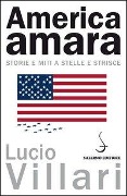 America amara. Storie e miti a stelle e strisce - Lucio Villari