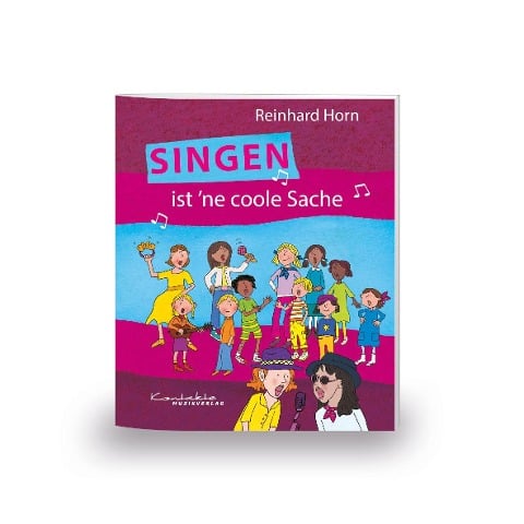 Singen ist 'ne coole Sache - Das Liederbuch - Reinhard Horn