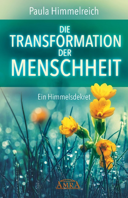 DIE TRANSFORMATION DER MENSCHHEIT - Paula Himmelreich