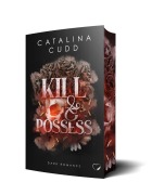 Cover-Bild zum Titel 'Kill & Possess: Dark Romance' von 'Catalina Cudd'