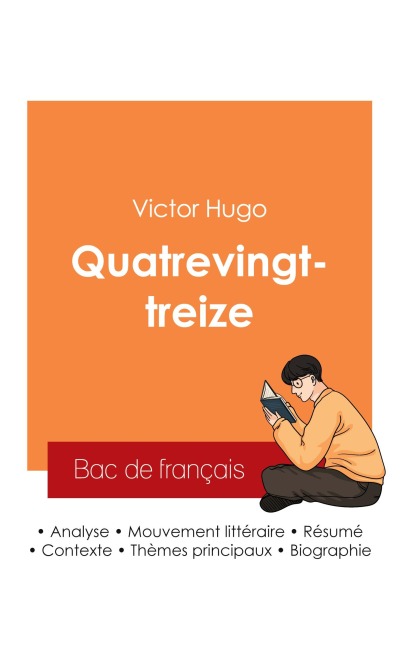 Réussir son Bac de français 2025 : Analyse du roman Quatrevingt-treize de Victor Hugo - Victor Hugo