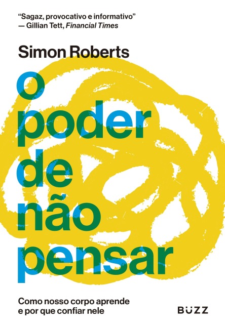 O poder de não pensar - Simon Roberts