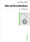 Cover-Bild zum Titel 'Daten und Datenkolonialismus zur Einführung' von 'Anna Echterhölter'
