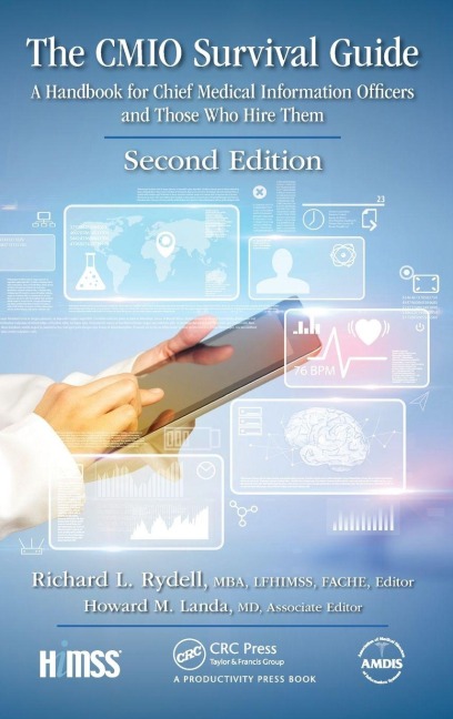 The CMIO Survival Guide - MBA FACHE LFHIMSS Editor Ric Rydell, MD Associate Editor Howard M. Landa