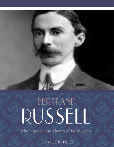 The Practice and Theory of Bolshevism - Bertrand Russell