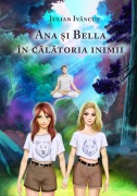 Cover-Bild zum Titel 'Ana si Bella in calatoria inimii' von 'Iulian Ivancut'