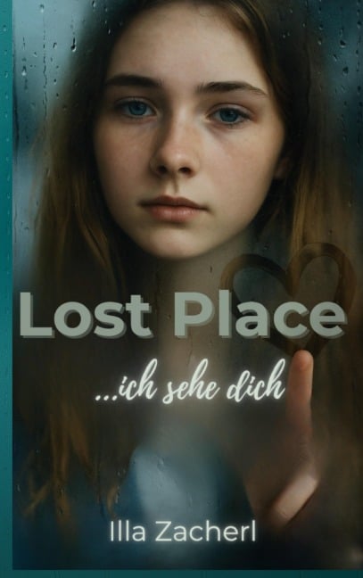Lost Place - Ich sehe dich - Illa Zacherl