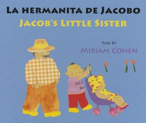 La Hermanita de Jacobo/Jacob's Little Sister - Miriam Cohen