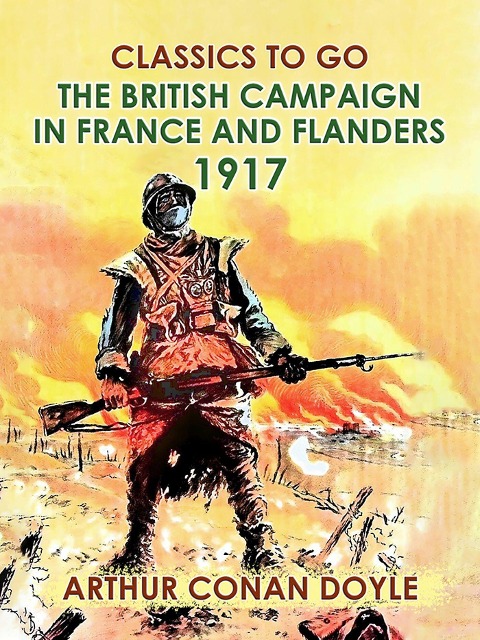 The British Campaign in France and Flanders, 1917 - Arthur Conan Doyle