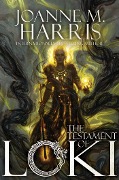 Cover-Bild zum Titel 'The Testament of Loki' von 'Joanne M Harris'