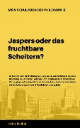 Mein Schulbuch der Philosophie KARL JASPERS - Heinz Duthel