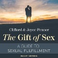 The Gift of Sex Lib/E: A Guide to Sexual Fulfillment - Clifford Penner, Joyce Penner