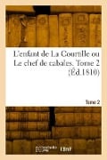 L'enfant de La Courtille ou Le chef de cabales. Tome 2 - Asinus Baudet