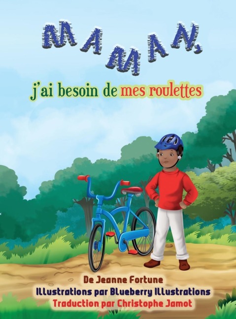 Maman, j'ai besoin de mes roulettes - Jeanne Fortune