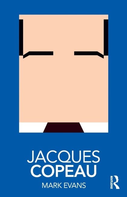 Jacques Copeau - Mark Evans