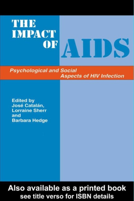 The Impact of AIDS: Psychological and Social Aspects of HIV Infection - Jose Catalan, Lorraine Sherr, Barbara Hedge