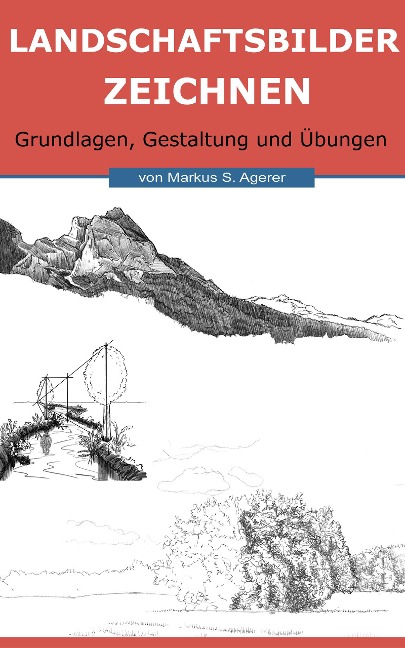 Landschaftsbilder Zeichnen - Markus S. Agerer