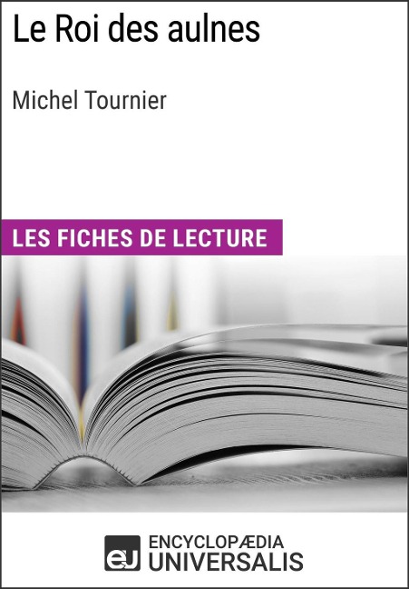 Le Roi des aulnes de Michel Tournier - Encyclopaedia Universalis