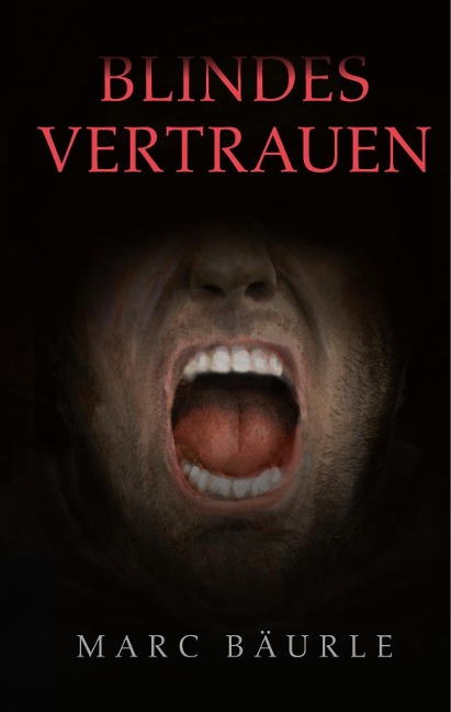 Blindes Vertrauen - Marc Bäurle