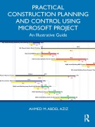 Cover-Bild zum Titel 'Practical Construction Planning and Control Using Microsoft Project' von 'Ahmed M. Abdel Aziz'