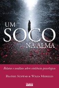 Um soco na alma - Beatriz Schwab, Wilza Meireles