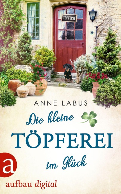 Die kleine Töpferei im Glück - Anne Labus