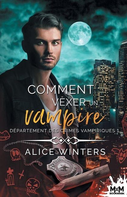 Comment vexer un vampire - Alice Winters