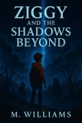 Cover-Bild zum Titel 'Ziggy and the Shadows Beyond' von 'M. Williams'