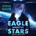 Eagle Against the Stars Lib/E - Steve White