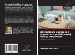 Cover-Bild zum Titel 'Zarz¿dzanie publiczne i prywatne w podstawowej opiece zdrowotnej' von 'Lucien de Paula Lima'