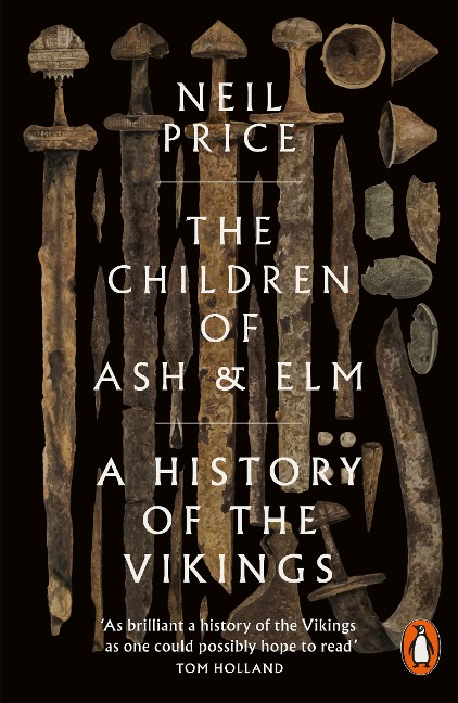 The Children of Ash and Elm - Neil Price