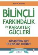 Cover-Bild zum Titel 'Bilincli Farkindalik ve Karakter Gücleri - Gelismek icin Pratik Bir Rehber' von 'Ryan M. Niemiec'