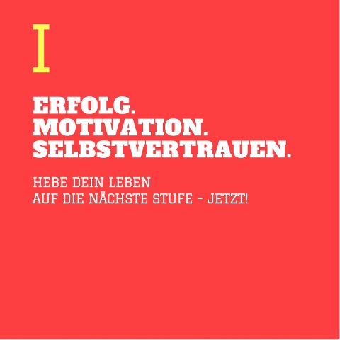 ERFOLG. MOTIVATION. SELBSTVERTRAUEN (TEIL 1) - Patrick Lynen