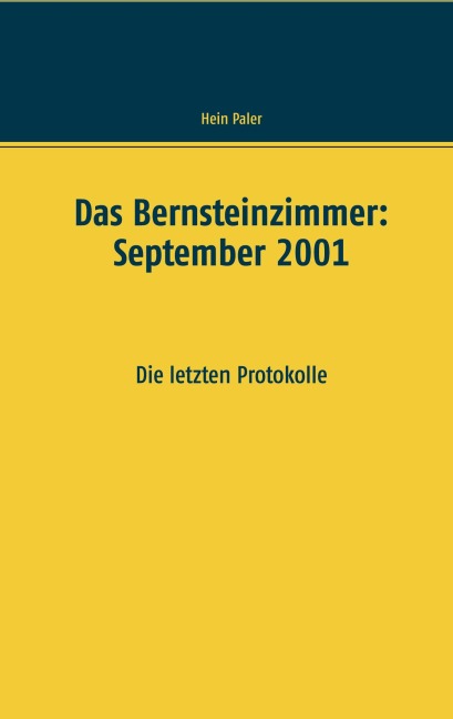 Das Bernsteinzimmer: September 2001 - Hein Paler