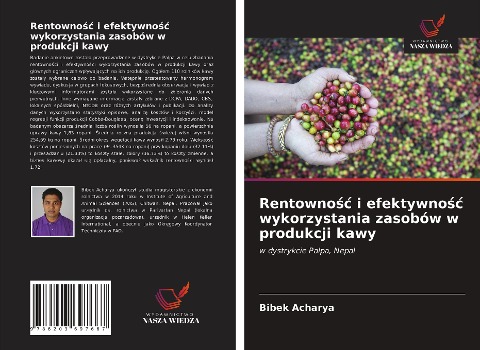 Rentowno¿¿ i efektywno¿¿ wykorzystania zasobów w produkcji kawy - Bibek Acharya