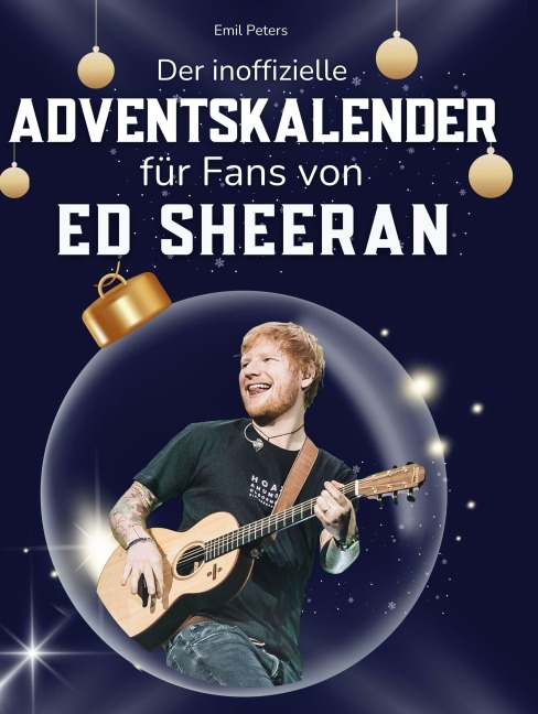 Der inoffizielle Adventskalender für Fans von Ed Sheeran - Emil Peters