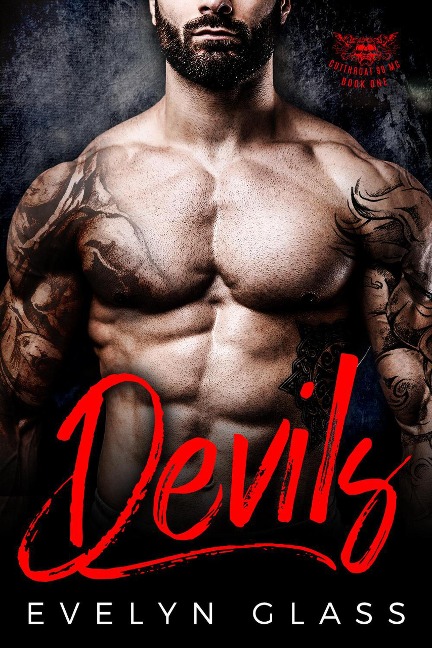 Devils: A Bad Boy Motorcycle Club Romance (Cutthroat 99 MC, #1) - Evelyn Glass