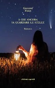 A chi ancora sa guardare le stelle - Giuseppe Ponzi