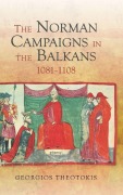 Cover-Bild zum Titel 'The Norman Campaigns in the Balkans, 1081-1108' von 'Georgios Theotokis'